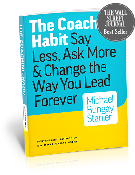 “The Coaching Habit”, Michael Bungay Stanier